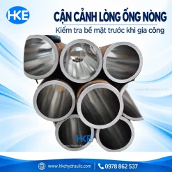 Ống ben thủy lực HKE – cận cảnh bề mặt lòng ống trước gia công