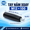 Tay nắm xoay M12x100 ren ngoài M12, chiều dài thân 100 mm